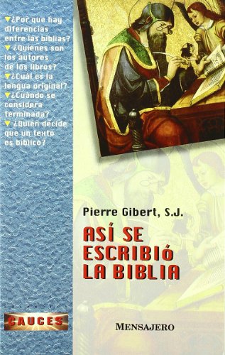 Así se escribió la Biblia : introducción al Antiguo y Nuevo Testamento