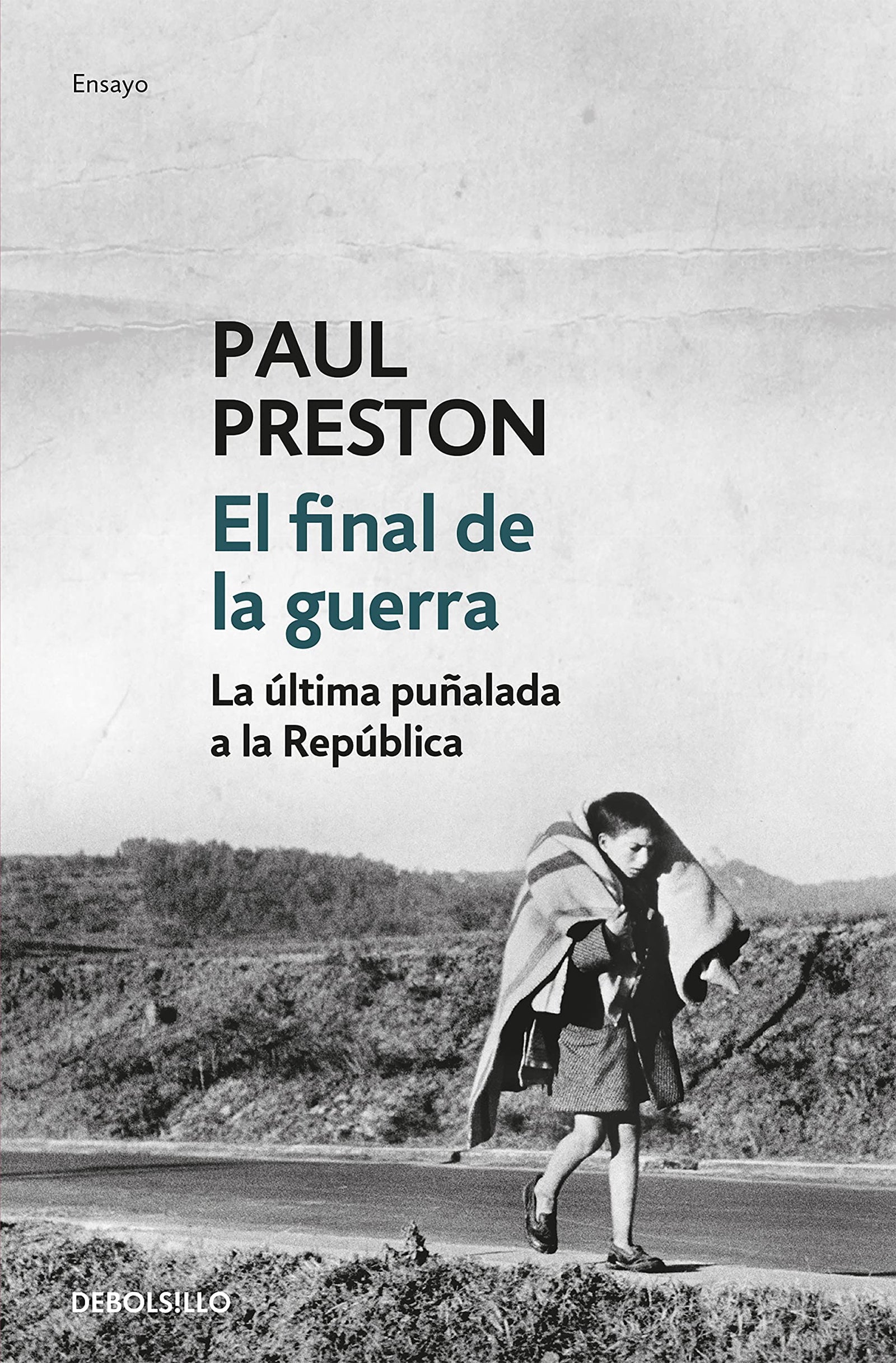 El final de la guerra: La última puñalada a la República (Ensayo | Historia)