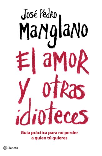 El amor y otras idioteces (Planeta)