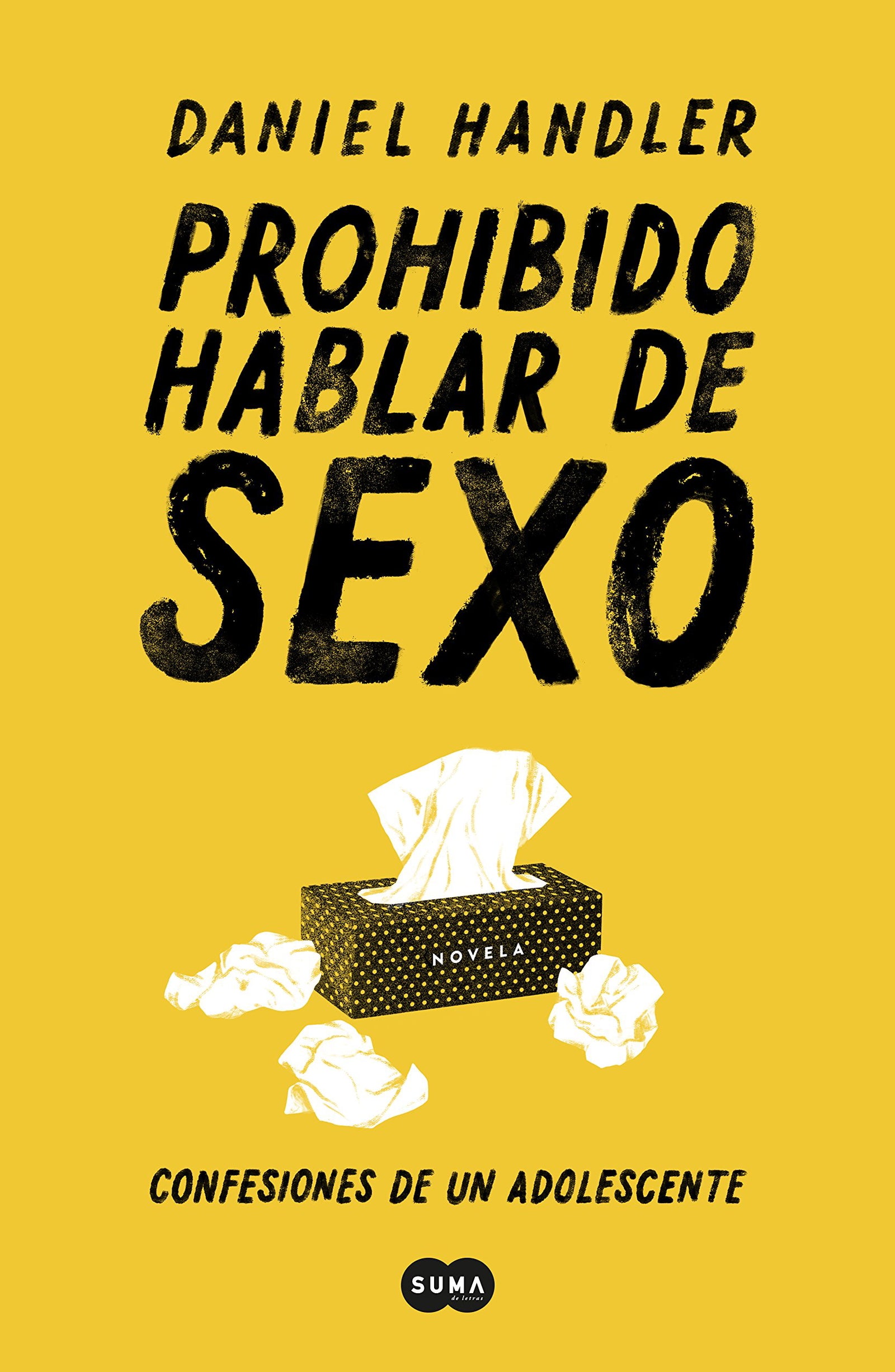Prohibido hablar de sexo. Confesiones de un adolescente (SUMA)