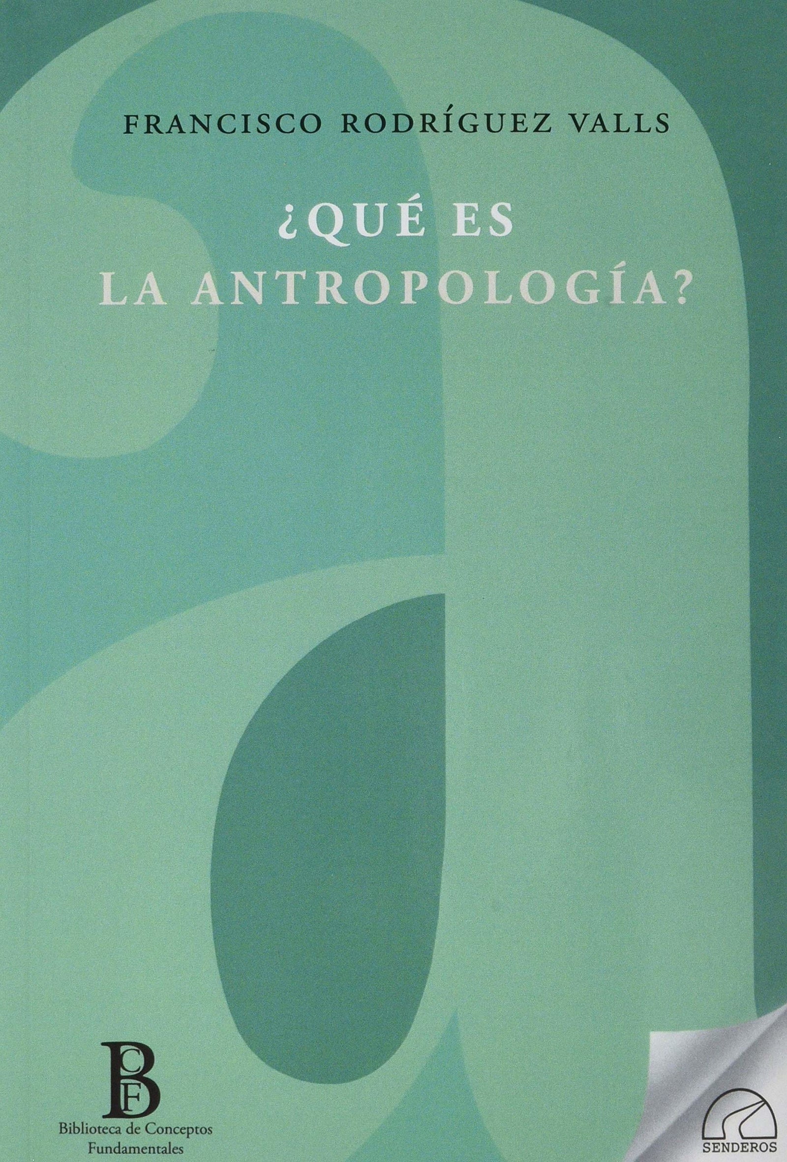 ¿QUÉ ES LA ANTROPOLOGÍA?: 1 (BIBLIOTECA DE CONCEPTOS FUNDAMENTALES)