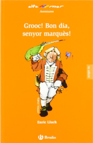 Grooc! Bon dia, senyor marquès! (Catalá - A PARTIR DE 8 ANYS - ALTAMAR)