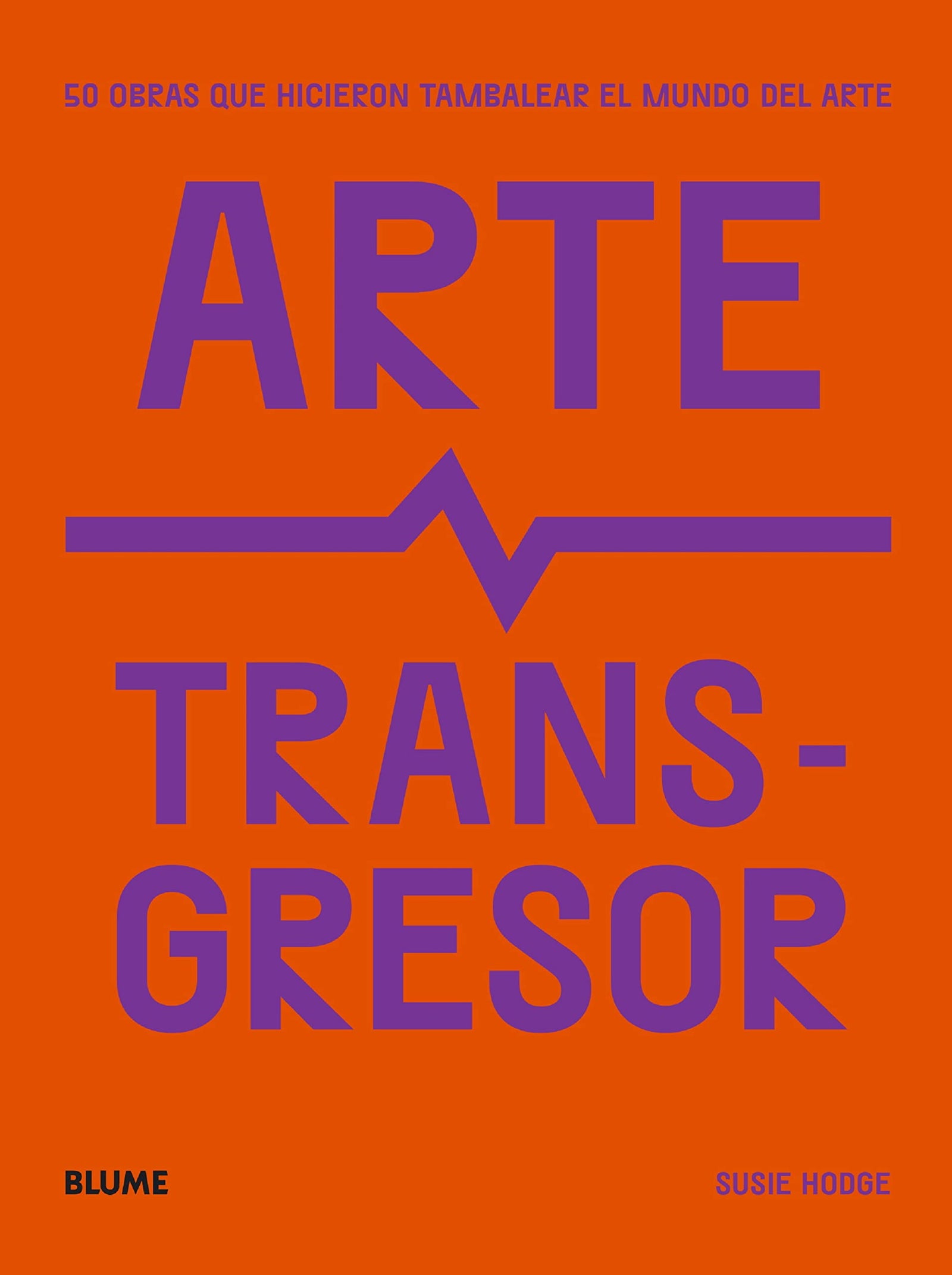 Arte transgresor: 50 obras que hicieron tambalear el mundo del arte