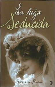 LA HIJA SEDUCIDA: 00000 (BYBLOS)