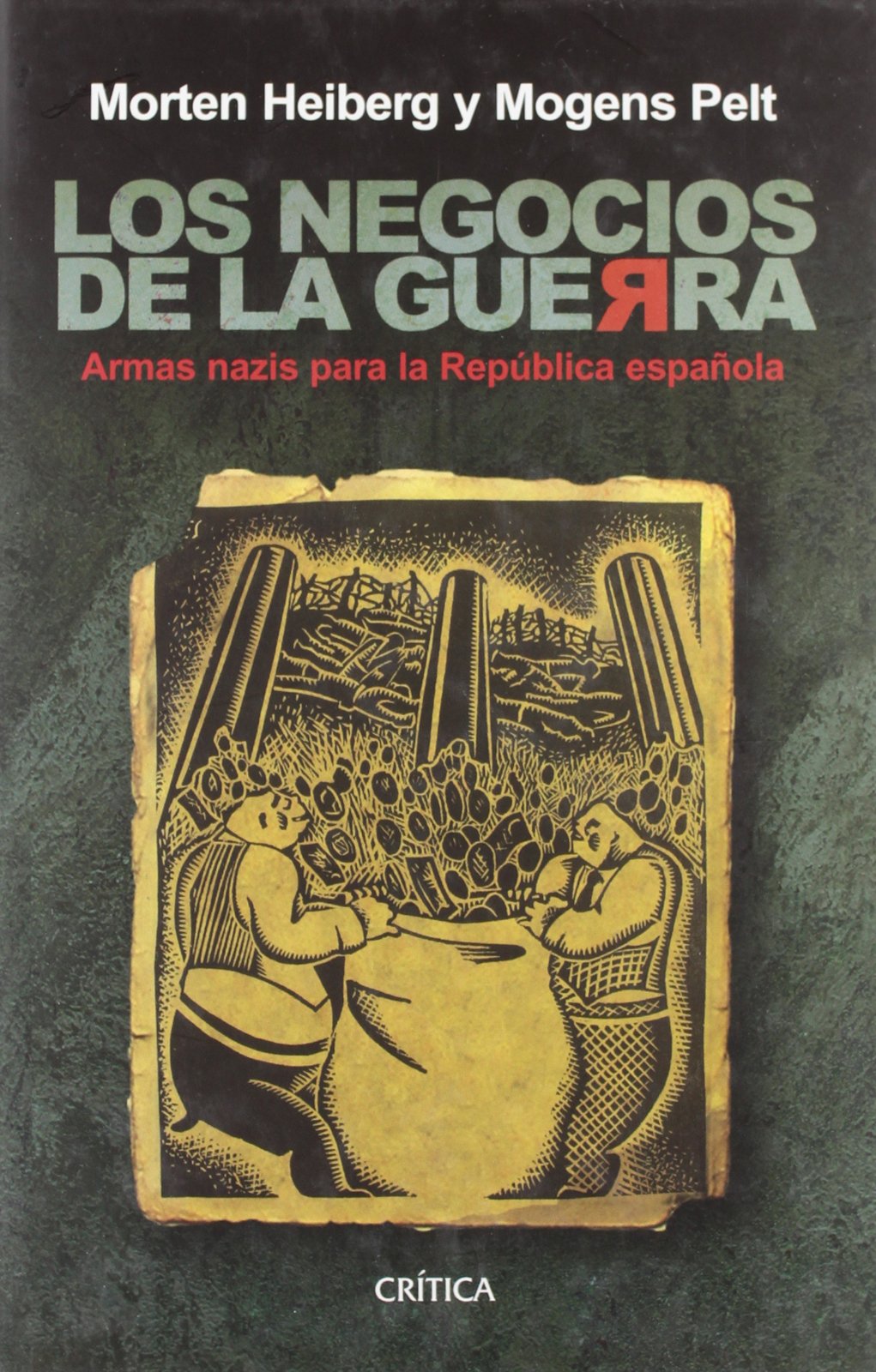 Los negocios de la guerra: Armas nazis para la República española: 1 (Contrastes)
