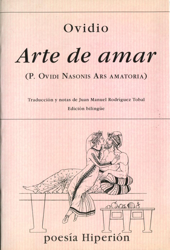 Arte de amar: (P. Ovidi Nasonis Ars amatoria) (poesía Hiperión,)