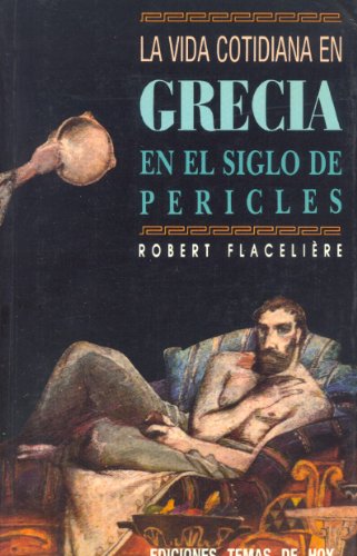 Vida cotidiana en Grecia en el siglo de pericles, la