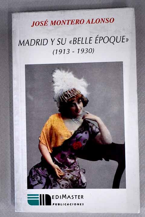 Madrid y su Belle Époque, 1913-1930