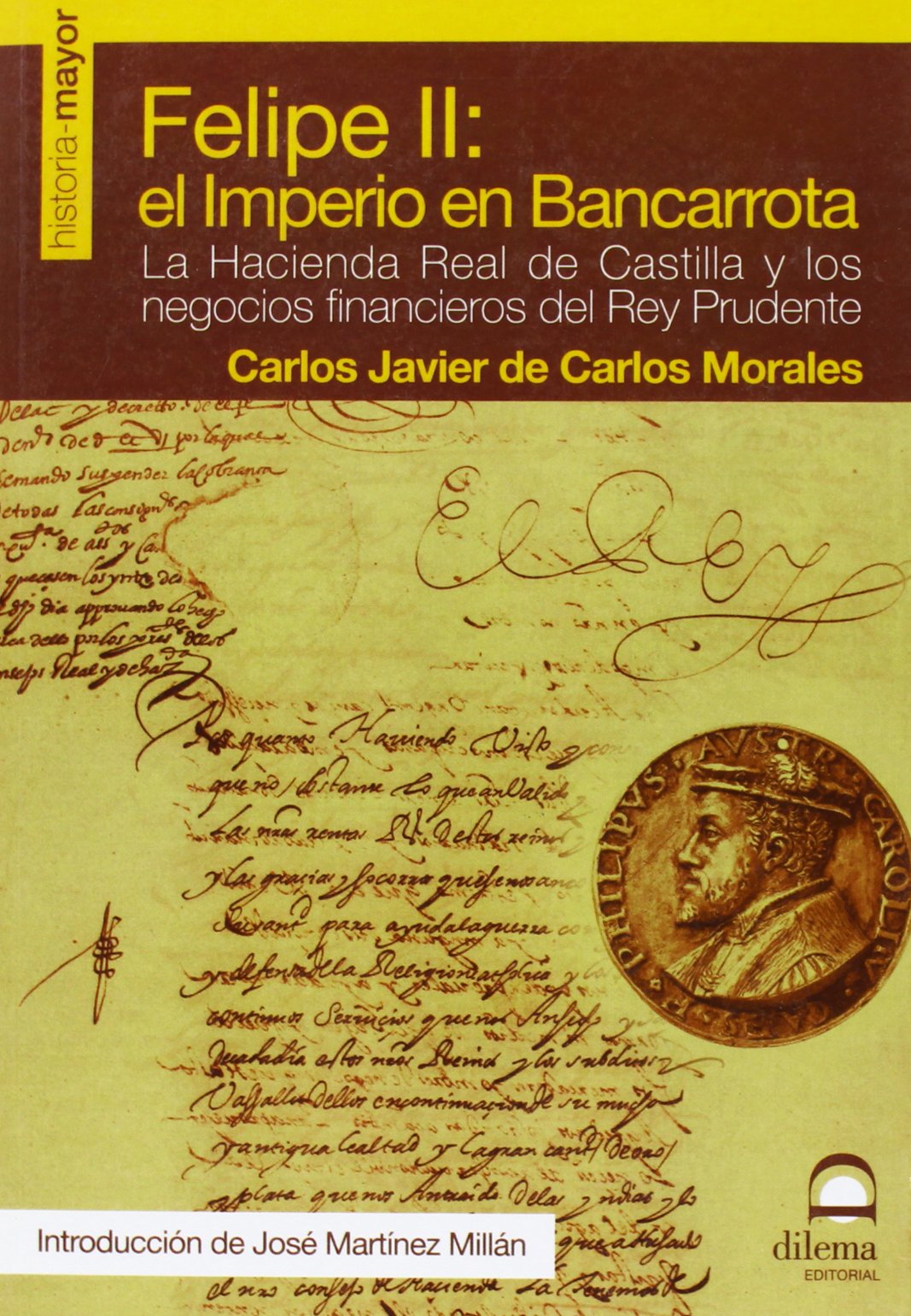 FELIPE II: El imperio en bancarrota: La Hacienda Real de Castilla y los negocios financieros del Rey Prudente