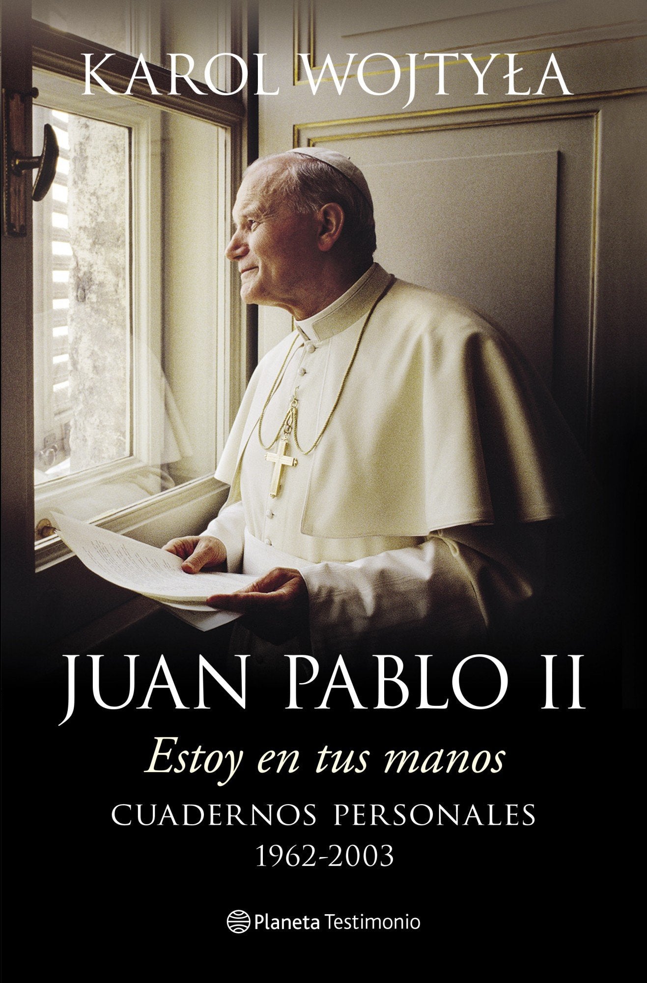 Estoy en tus manos: Cuadernos personales, 1962-2003 (Planeta Testimonio)