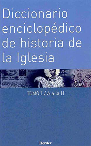 Diccionario enciclopédico de historia de la Iglesia (Enciclopedia de Teología e Iglesia)