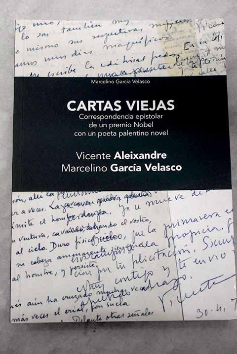 CARTAS VIEJAS CORRESPON.EPISTOLAR ALEIXANDRE/GARCIA VELASCO