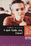 I què faràs ara, Clara? (COL.LECCIO JOVE)
