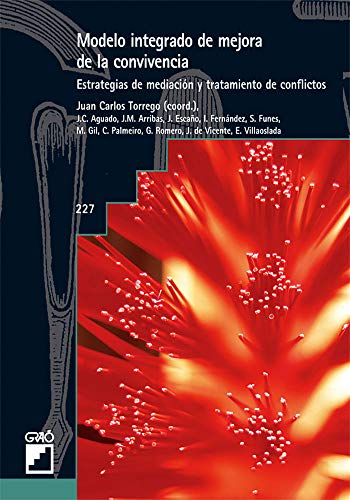Modelo Integrado De Mejora De La Convivencia: Estrategias de mediación y tratamiento de conflictos: 227 (Graó Educación)