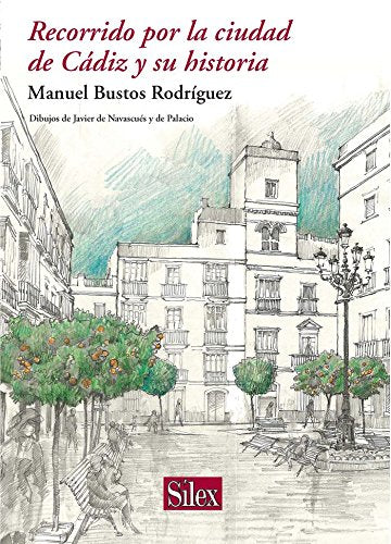 Recorrido Por La Ciudad De Cádiz Y Su Historia (Historia de Cádiz)
