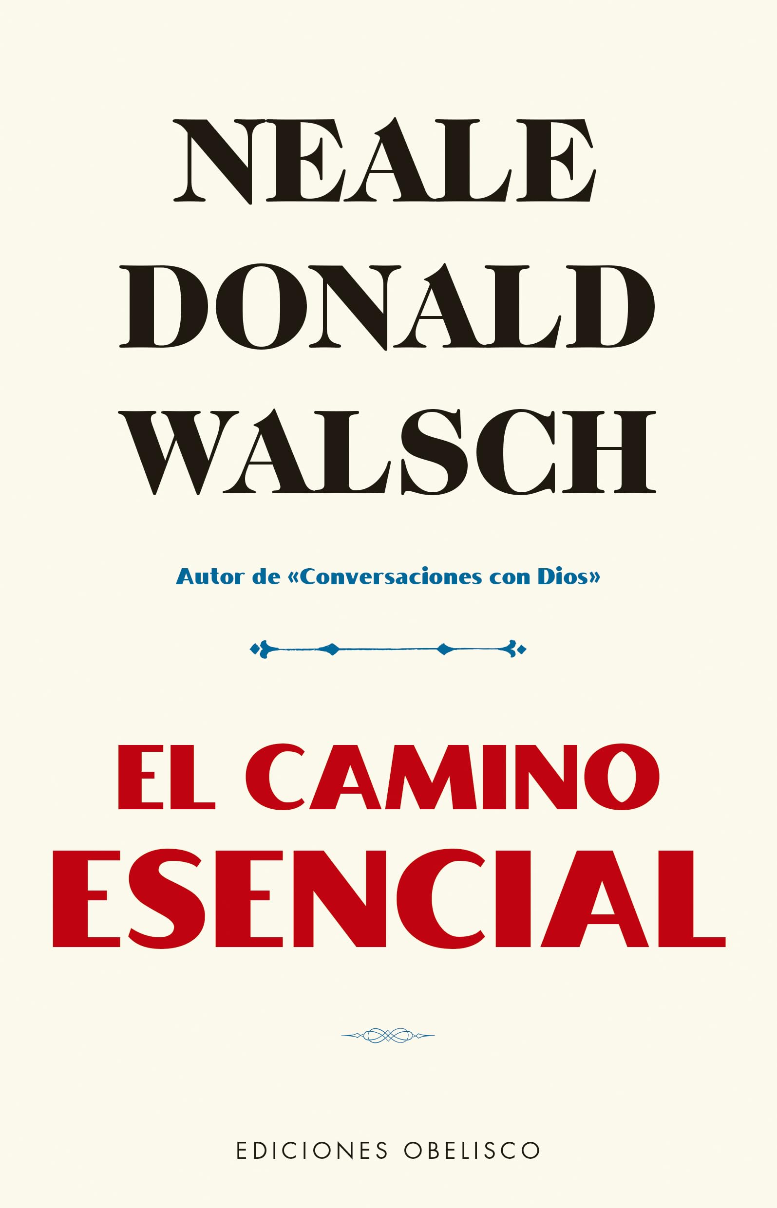 El Camino Esencial (Espiritualidad y vida interior)