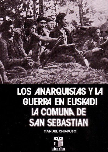 Anarquistas Y La Guerra En Euskadi, Los - La Comuna De San Sebastian
