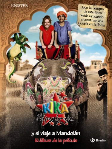 Kika Superbruja y el viaje a Mandolán - El álbum de la película (Castellano - A Partir De 8 Años - Personajes - Kika Superbruja)