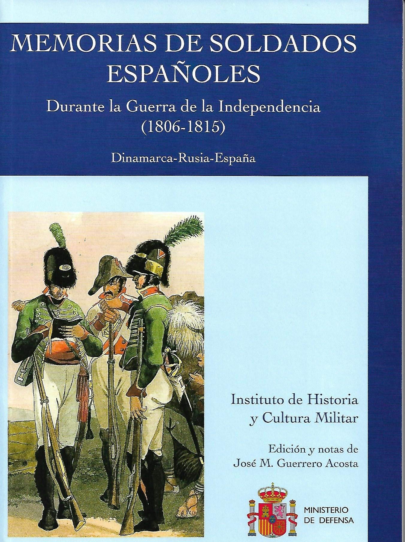 Memorias de soldados españoles durante la Guerra de la Independencia (1806-1815): Dinamarca, Rusia, España