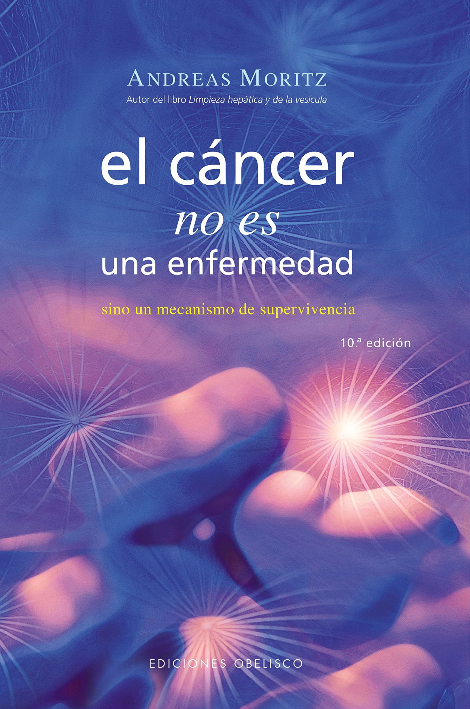 El cancer no es una enfermedad/ Cancer Is Not A Disease!: El cancer es un mecanismo de supervivencia/ Cancer is a Survival Mechanism