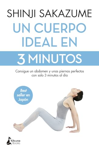 Un cuerpo ideal en 3 minutos: Consigue un abdomen y unas piernas perfectas (BIENESTAR)