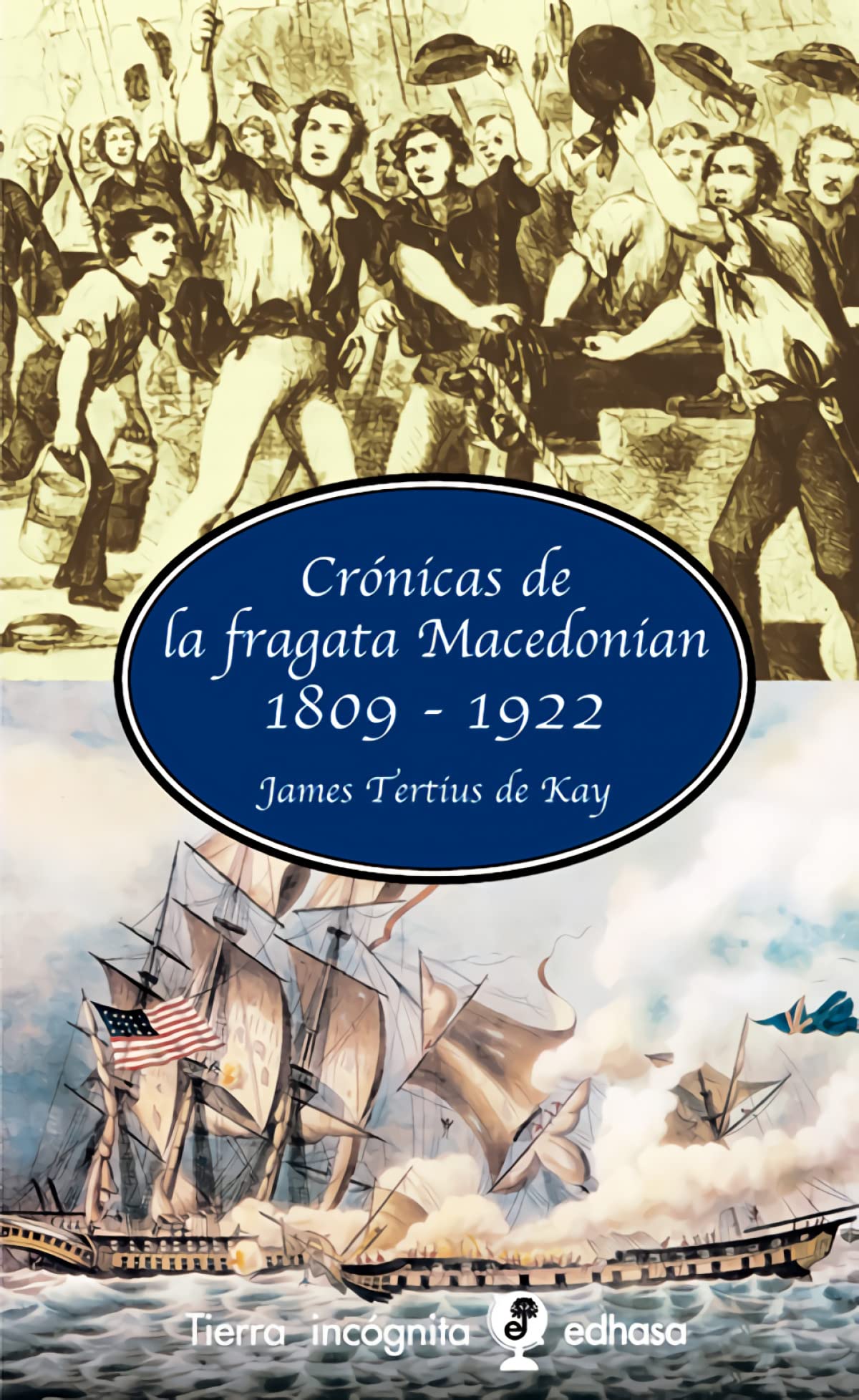Cr¢nicas de la fragata Macedonian 1809-1922 (Tierra Incógnita)