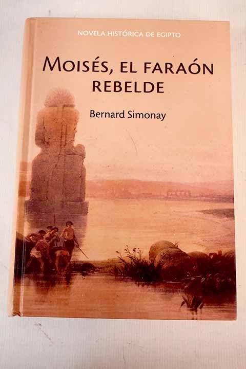 Moisés. El Faraón Rebelde