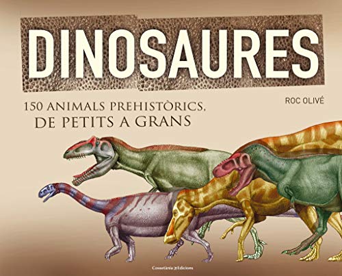 Dinosaures. 150 Animals Prehistòrics. De Petits A Grans (Altres infantil) - 9788490341841