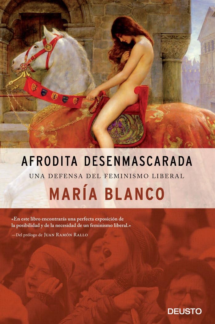 Afrodita desenmascarada: Una defensa del feminismo liberal (Deusto)