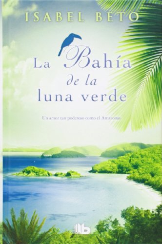 La bahía de la luna verde (B DE BOLSILLO)