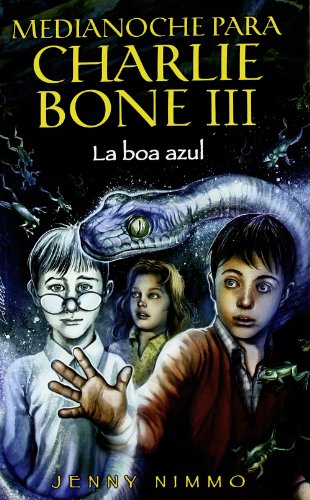 LA BOA AZUL: MEDIANOCHE PARA CHARLIE BONE III: 00000 (ESCRITURA DESATADA)