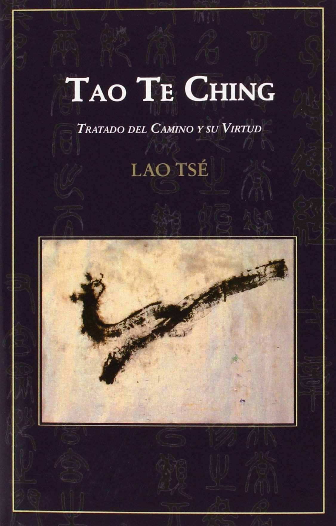 Tao te Ching: Tratado del camino y su virtud