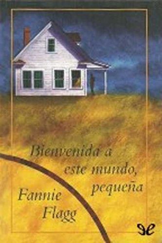 BIENVENIDA A ESTE MUNDO, PEQUEÑA