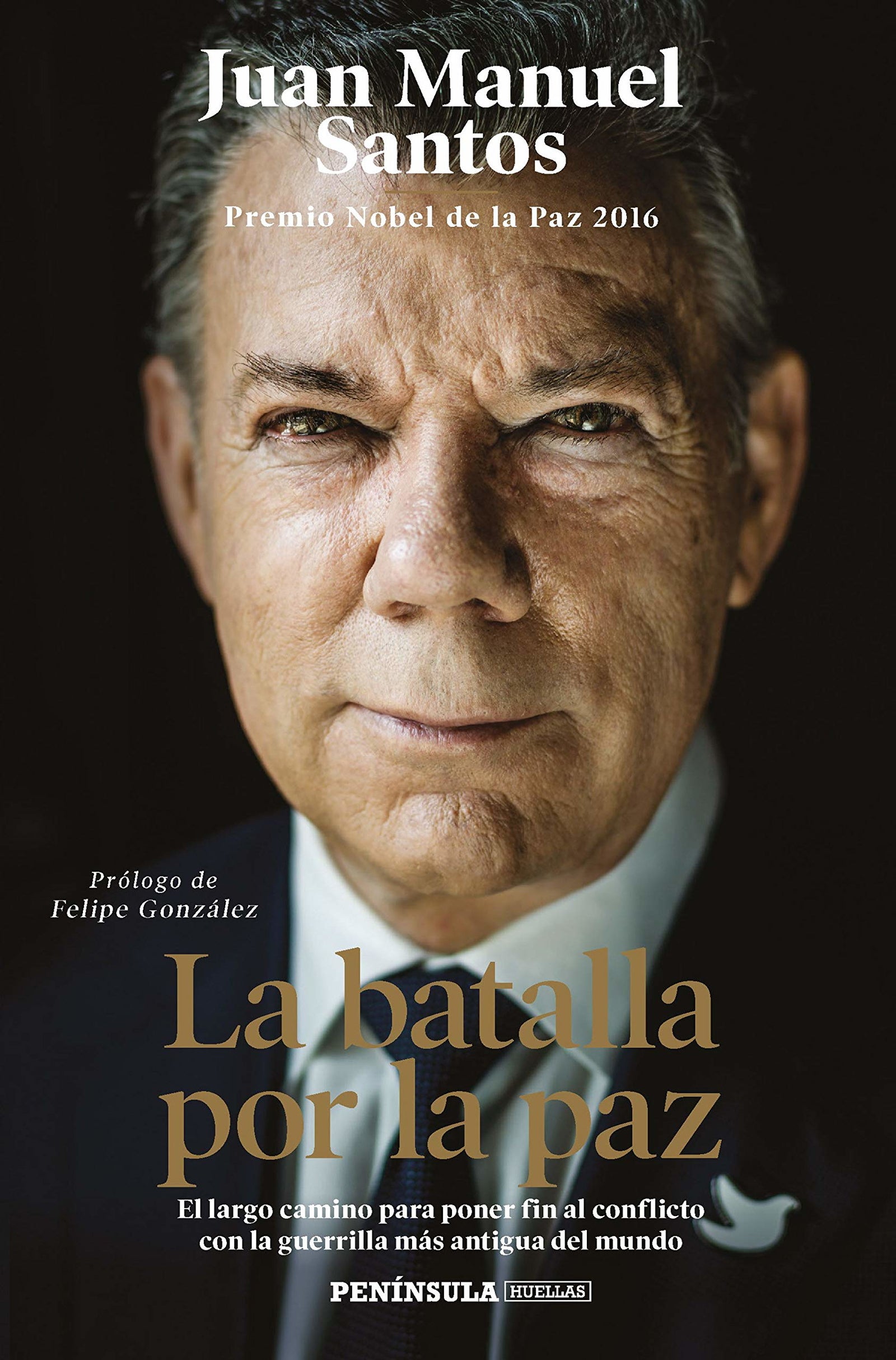 La batalla por la paz: El largo camino para poner fin al conflicto con la guerrilla más antigua del mundo. Prólogo de Felipe González: 1 (PENINSULA)