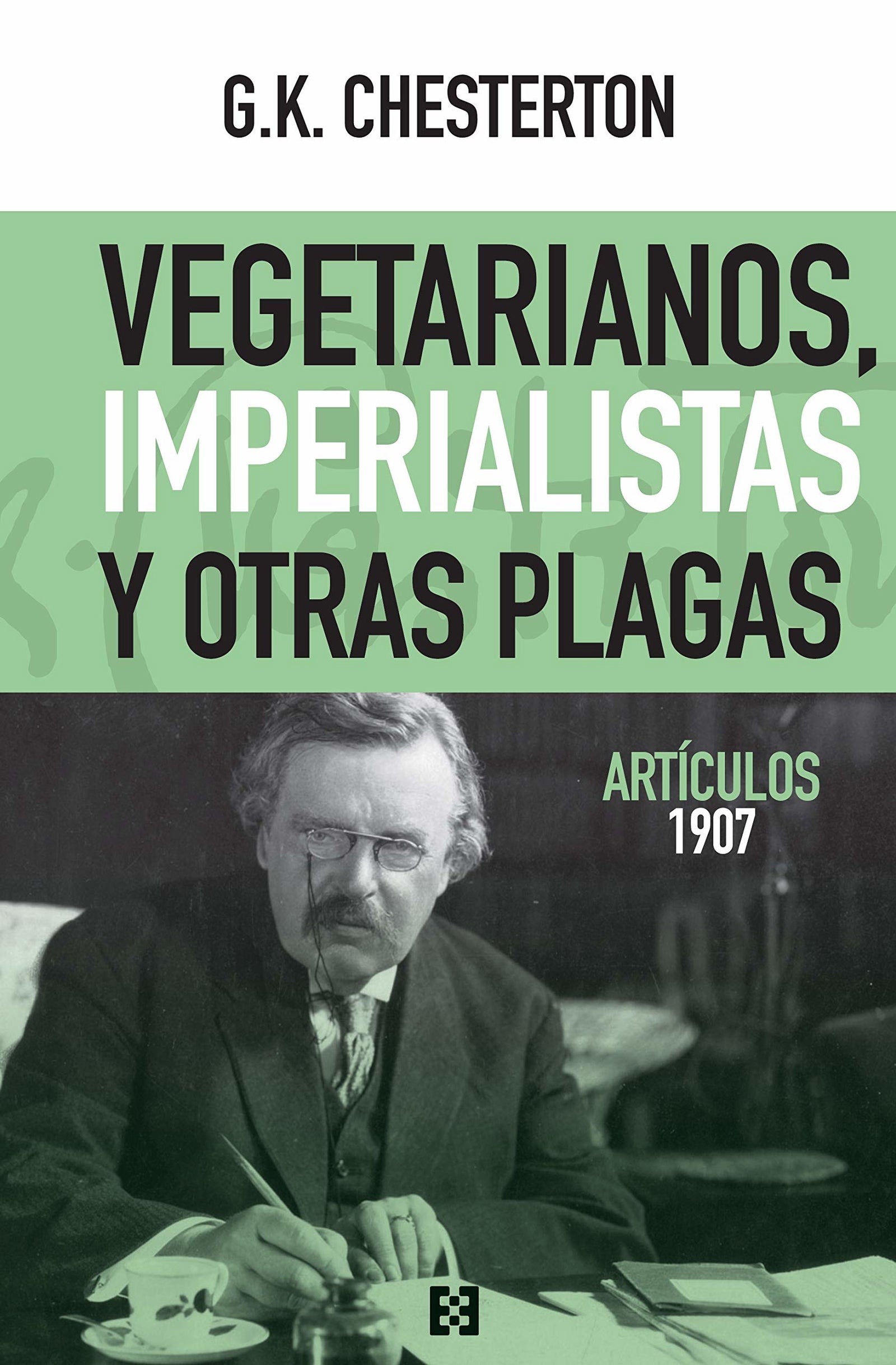 Vegetarianos Imperialistas y Otras Plaga: Artículos 1907 (NUEVO ENSAYO)