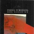 Poesía Ucraniana del Siglo XX. Una iconografía del alma.
