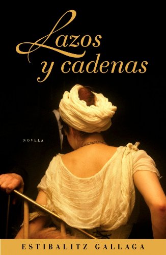 Lazos y cadenas (NARRATIVA FEMENINA)
