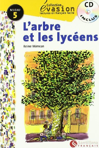EVASION NIVEAU 5 L'ARBRE ET LES LYCEENS + CD (Evasion Lectures FranÇais) - 9788496597150 (LECTURAS GRADUADAS)