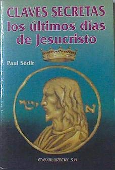 Claves secretas, los ultimos dias de jesucristo