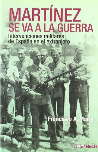 MARTINEZ SE VA A LA GUERRA (HISTORIA INEDITA)