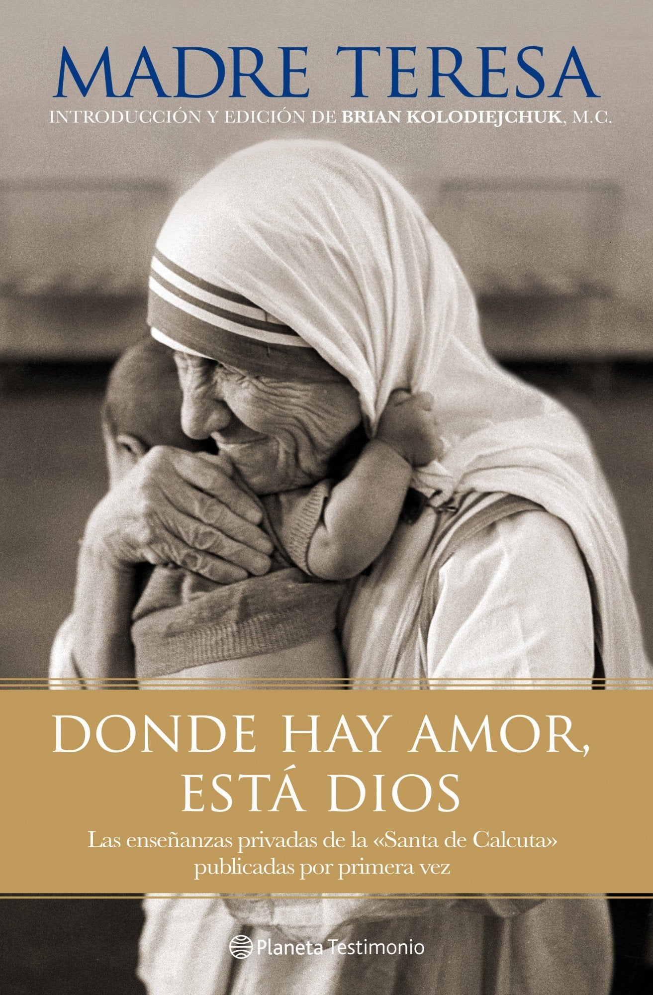 Donde hay amor, está Dios (Planeta Testimonio)
