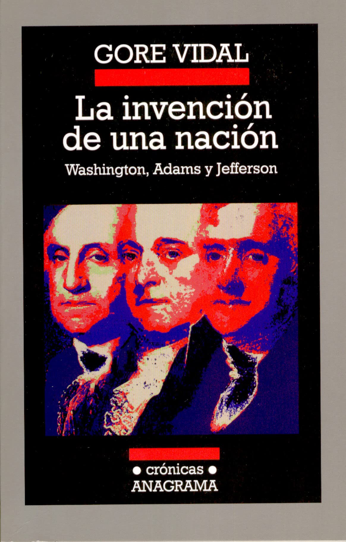 La invención de una nación: Washington, Adams, Jefferson: 65 (Crónicas)