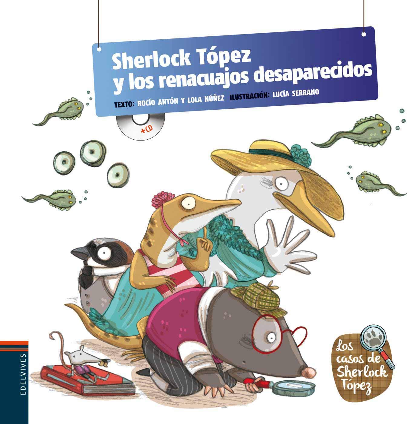 Sherlock Tópez y los renacuajos desaparecidos: 5 (Los casos de Sherlock Tópez)