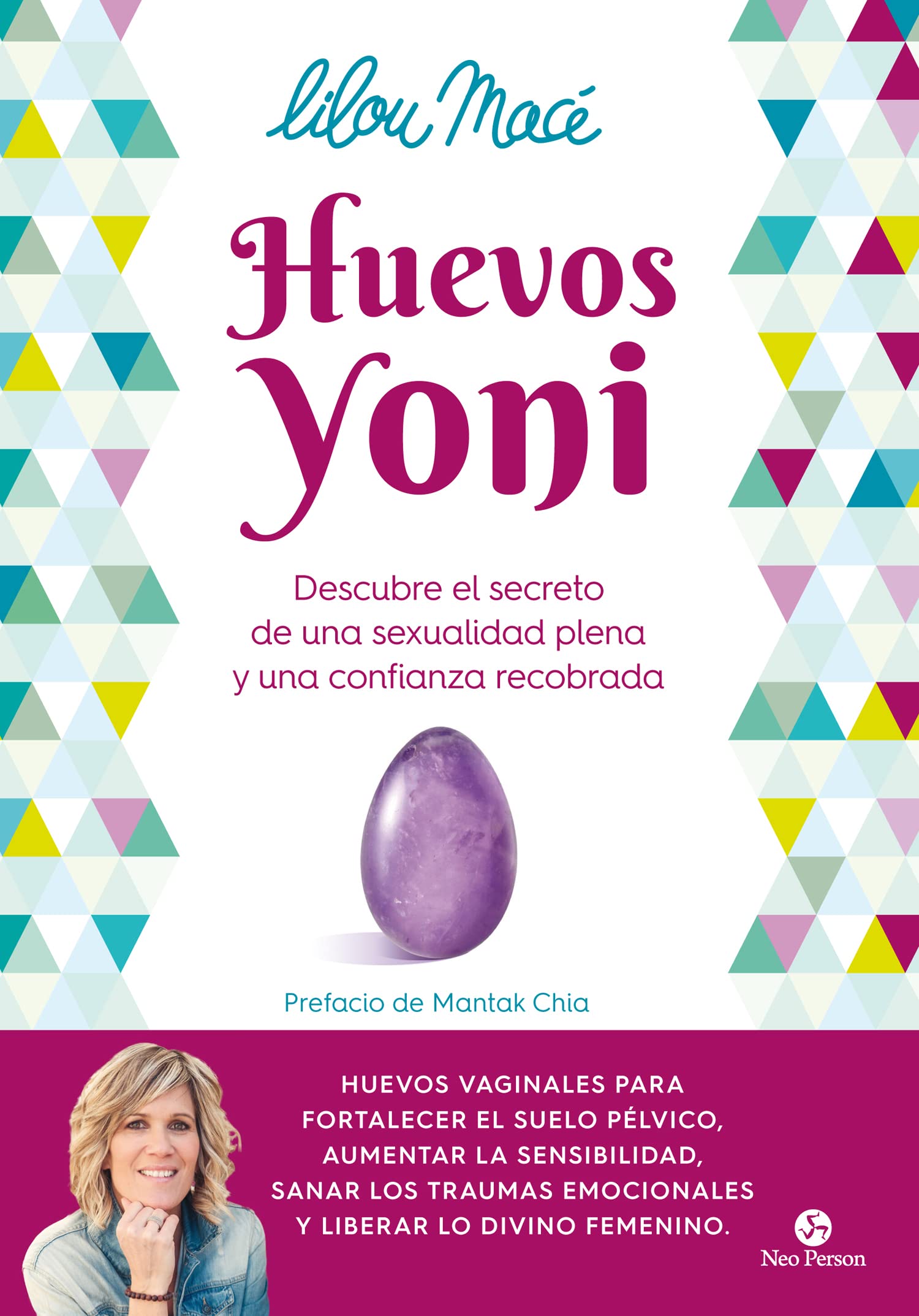 Huevos yoni: Descubre el secreto de una sexualidad plena y una confianza recobrada (NeoPerson Sex)
