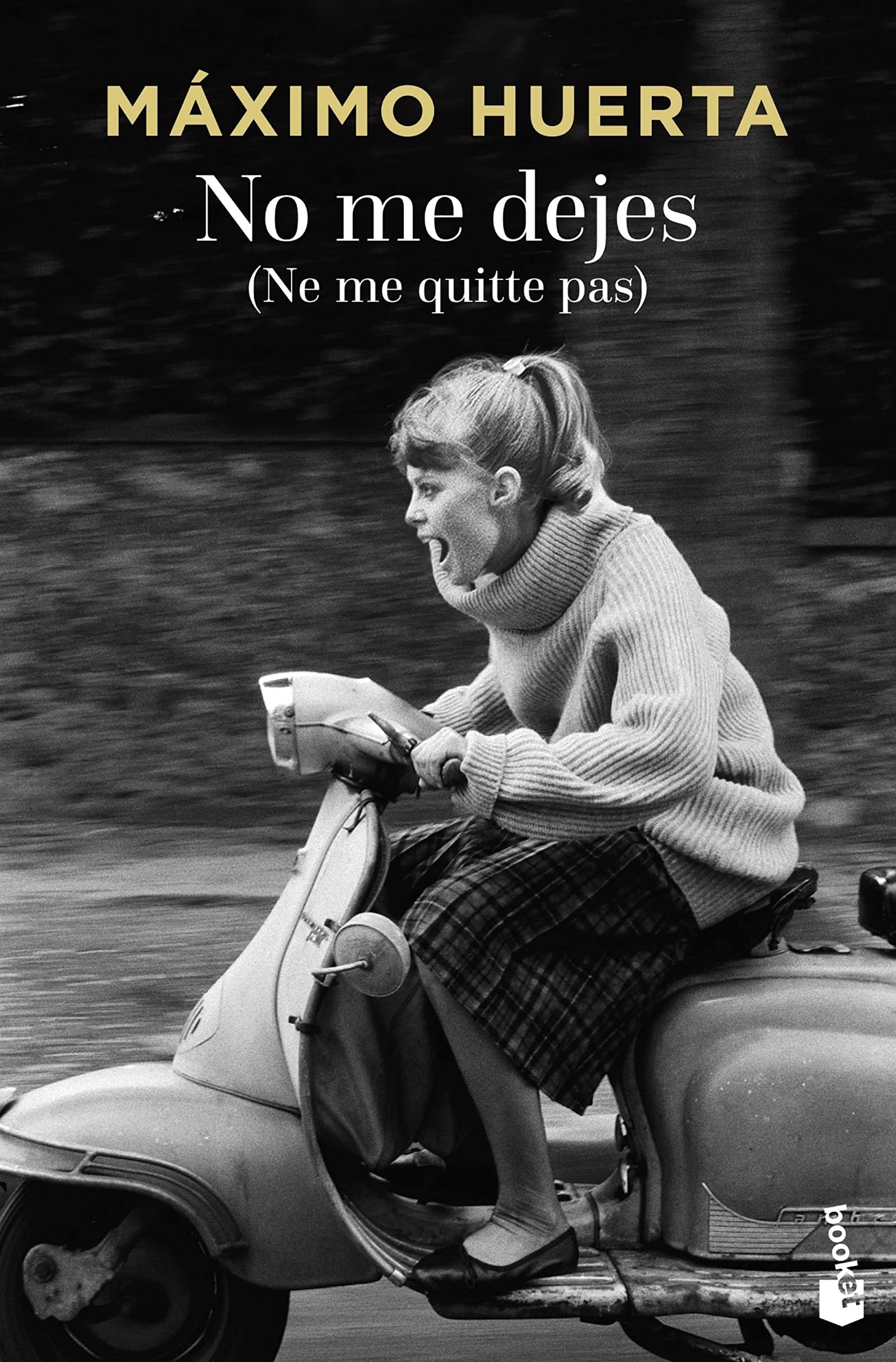 No Me Dejes. Ne Me Quite Pas (Novela)