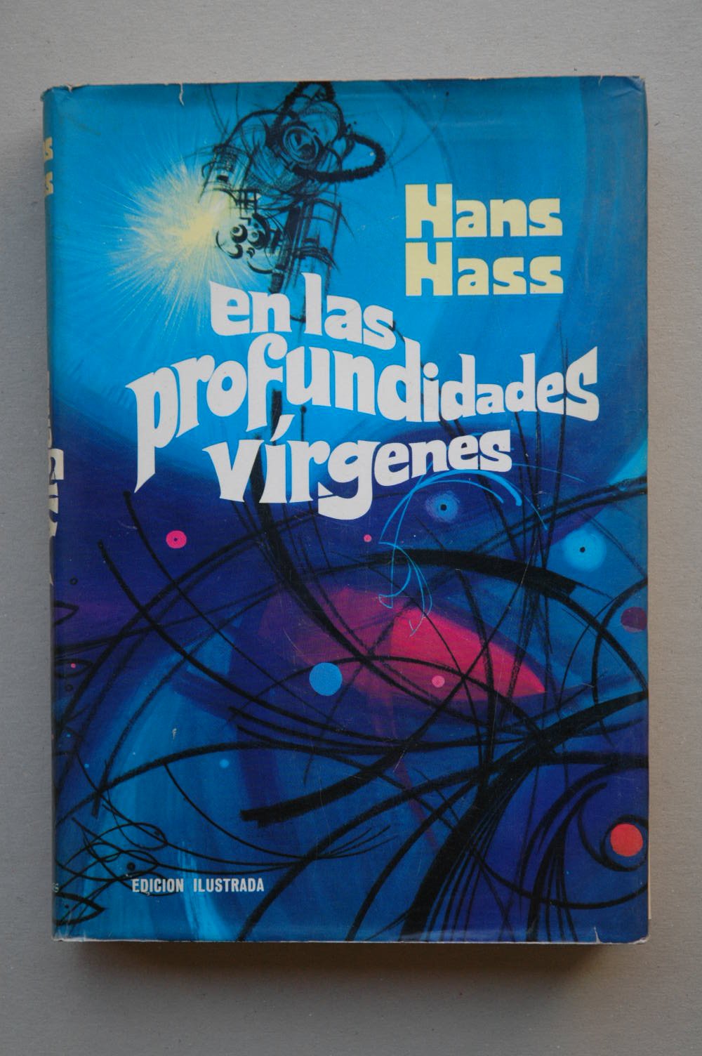 En las profundidades vírgenes: (La conquista de los mares tropicales)