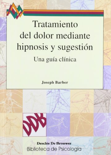 Tratamiento Del Dolor Mediante Hipnosis (Biblioteca de Psicología)