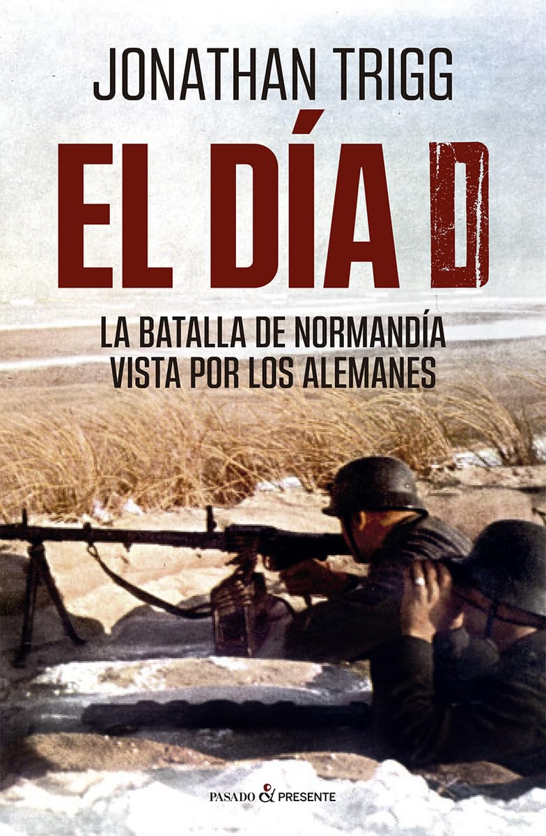 EL DÍA D: LA BATALLA DE NORMANDÍA VISTA POR LOS ALEMANES (HISTORIA)