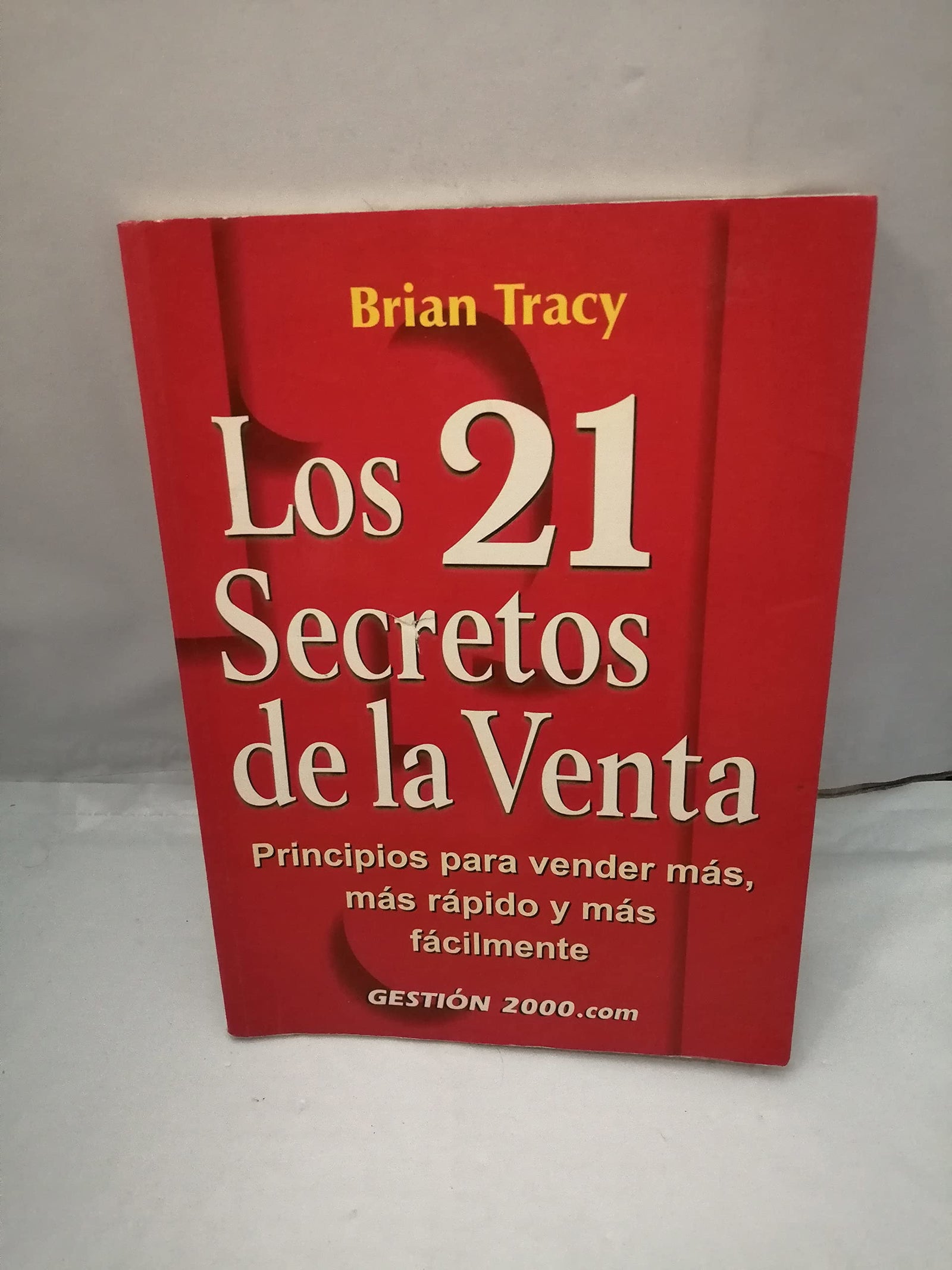 21 secretos de la venta: prtincipios para vender mas, mas rapido y mas facilmente