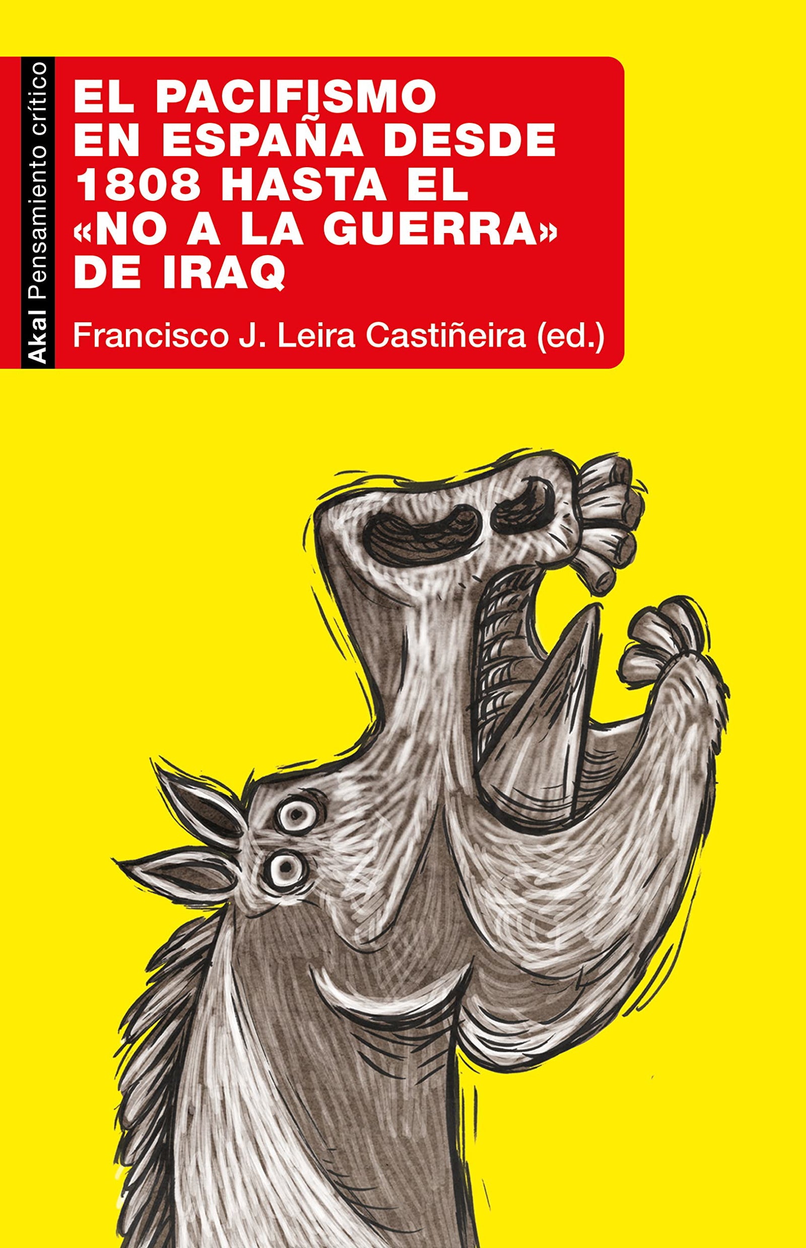 El pacifismo en España desde 1808 hasta el «No a la Guerra» de Iraq: 117 (Pensamiento crítico)